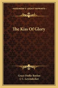 Kiss of Glory the Kiss of Glory