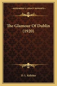 Glamour of Dublin (1920)