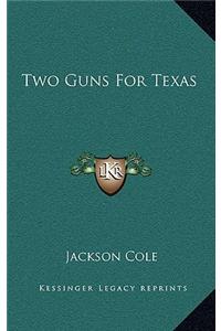 Two Guns For Texas