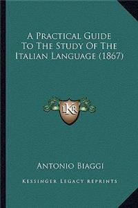 Practical Guide To The Study Of The Italian Language (1867)