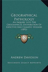 Geographical Pathology