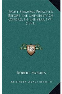 Eight Sermons Preached Before the University of Oxford, in the Year 1791 (1791)