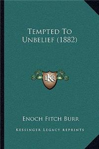 Tempted To Unbelief (1882)