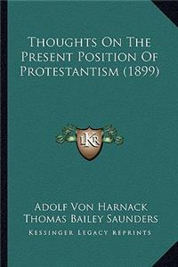 Thoughts On The Present Position Of Protestantism (1899)