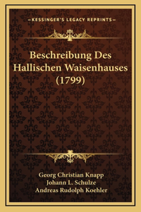 Beschreibung Des Hallischen Waisenhauses (1799)
