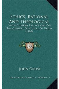 Ethics, Rational And Theological