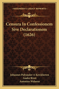 Censura In Confessionem Sive Declarationem (1626)