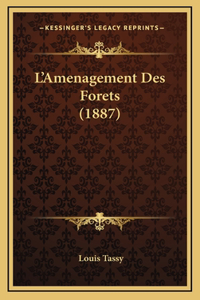 L'Amenagement Des Forets (1887)