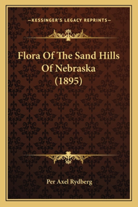 Flora Of The Sand Hills Of Nebraska (1895)