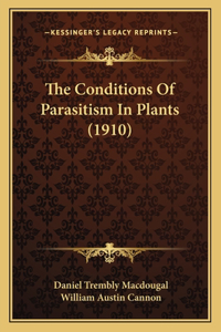 Conditions Of Parasitism In Plants (1910)