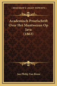 Academisch Proefschrift Over Het Muntwezen Op Java (1863)