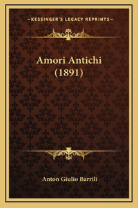 Amori Antichi (1891)
