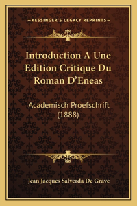 Introduction A Une Edition Critique Du Roman D'Eneas: Academisch Proefschrift (1888)