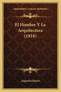Hombre Y La Arquitectura (1918)