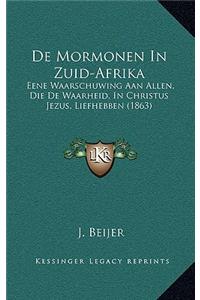 de Mormonen in Zuid-Afrika: Eene Waarschuwing Aan Allen, Die de Waarheid, in Christus Jezus, Liefhebben (1863)