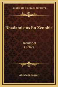 Rhadamistus En Zenobia: Treurspel (1782)