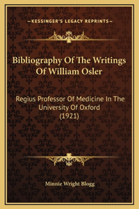 Bibliography Of The Writings Of William Osler