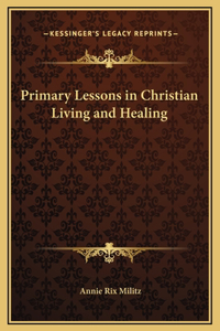 Primary Lessons in Christian Living and Healing