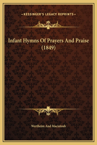 Infant Hymns Of Prayers And Praise (1849)
