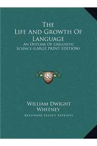 The Life and Growth of Language