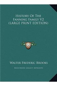 History Of The Fanning Family V2 (LARGE PRINT EDITION)