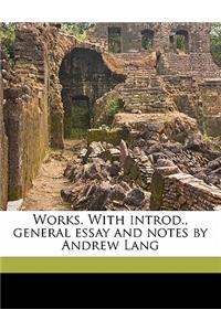 Works. with Introd., General Essay and Notes by Andrew Lang Volume 18