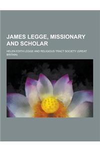 James Legge, Missionary and Scholar