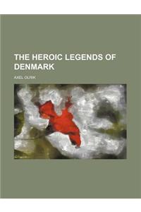 The Heroic Legends of Denmark