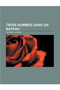 Trois Hommes Dans Un Bateau
