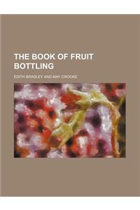 The Book of Fruit Bottling