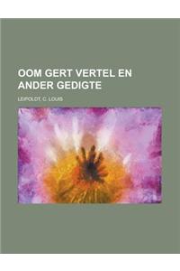 Oom Gert Vertel En Ander Gedigte