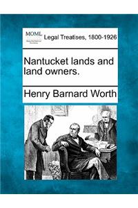 Nantucket Lands and Land Owners.