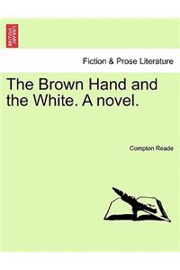 Brown Hand and the White. a Novel. Vol.II