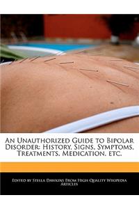 An Unauthorized Guide to Bipolar Disorder