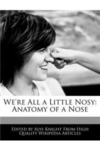 We're All a Little Nosy
