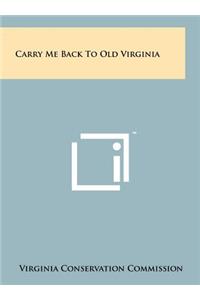 Carry Me Back to Old Virginia