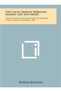 The Cattle Barons' Rebellion Against Law And Order