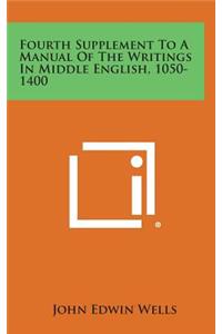 Fourth Supplement to a Manual of the Writings in Middle English, 1050-1400