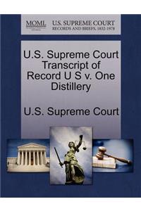 U.S. Supreme Court Transcript of Record U S V. One Distillery