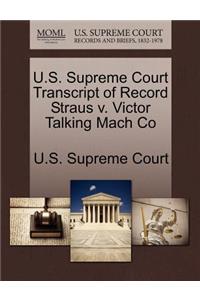 U.S. Supreme Court Transcript of Record Straus V. Victor Talking Mach Co