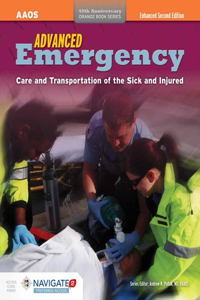 Advanced Emergency Care and Transportation of the Sick and Injured Includes Navigate 2 Premier Access + Advanced Emergency Care and Transportation of the Sick and Injured Student Workbook