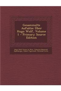 Gesammelte Aufsatze Uber Hugo Wolf, Volume 1