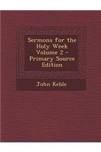 Sermons for the Holy Week Volume 2