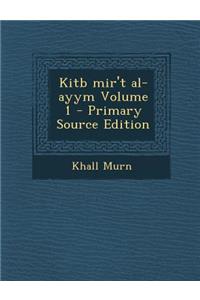 Kitb Mir't Al-Ayym Volume 1
