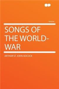 Songs of the World-War