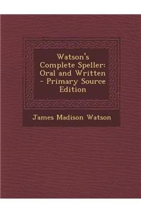Watson's Complete Speller: Oral and Written