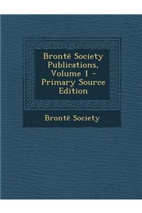 Bronte Society Publications, Volume 1