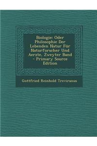Biologie: Oder Philosophie Der Lebenden Natur Fur Naturforscher Und Aerzte, Zweyter Band