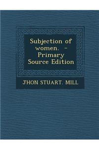 Subjection of Women.