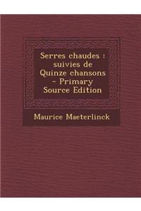 Serres Chaudes: Suivies de Quinze Chansons